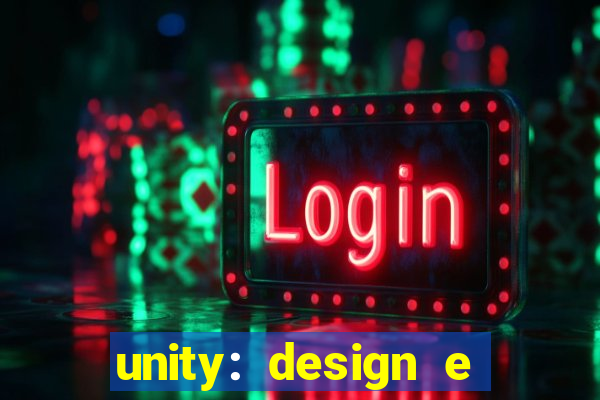 unity: design e desenvolvimento de jogos pdf